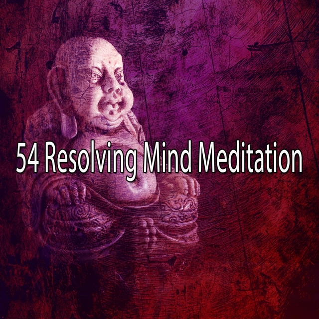 54 Resolving Mind Meditation