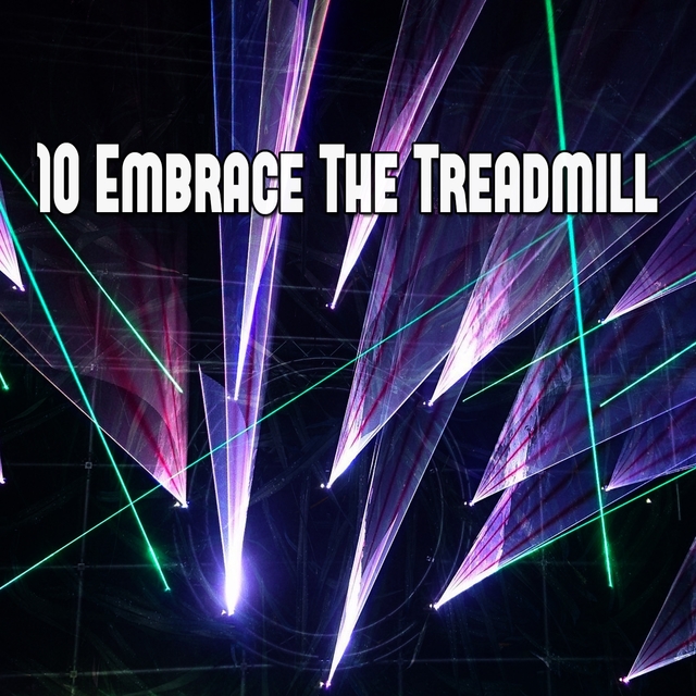 Couverture de 10 Embrace the Treadmill