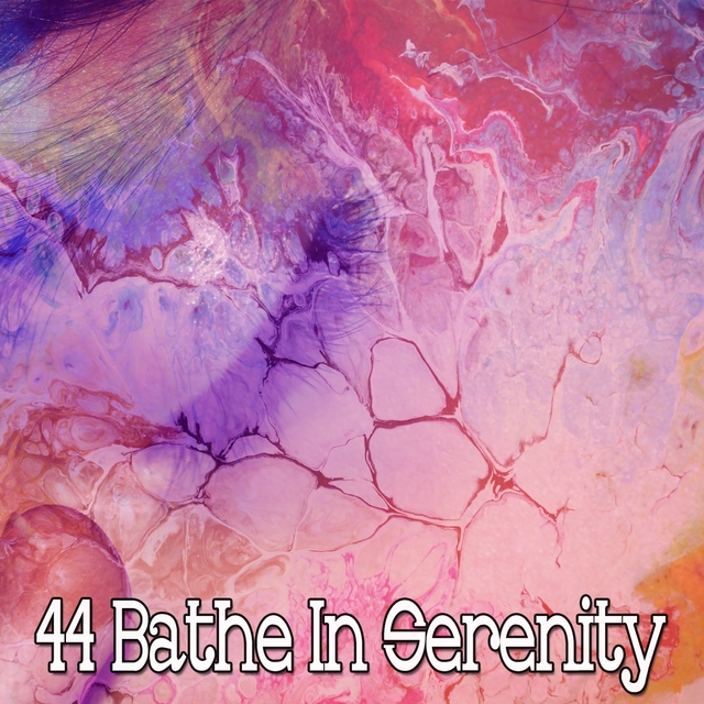 44 Bathe in Serenity