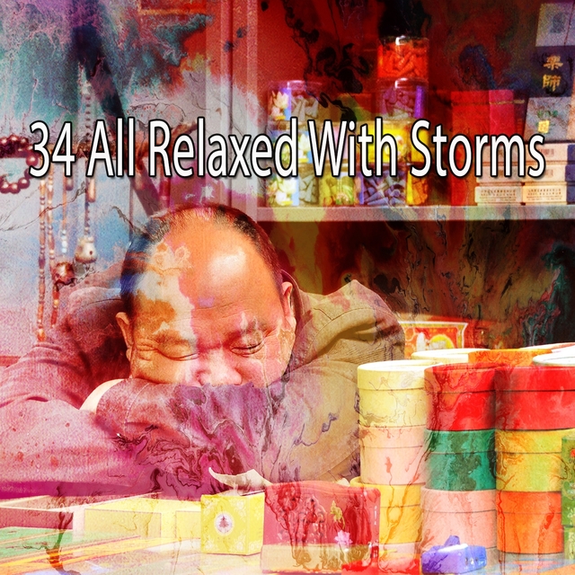 34 All Relaxed with Storms