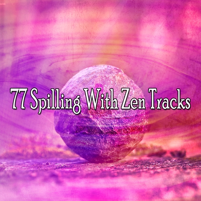 Couverture de 77 Spilling with Zen Tracks