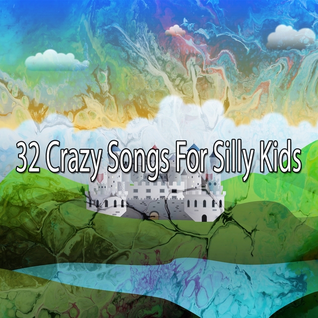 32 Crazy Songs for Silly Kids