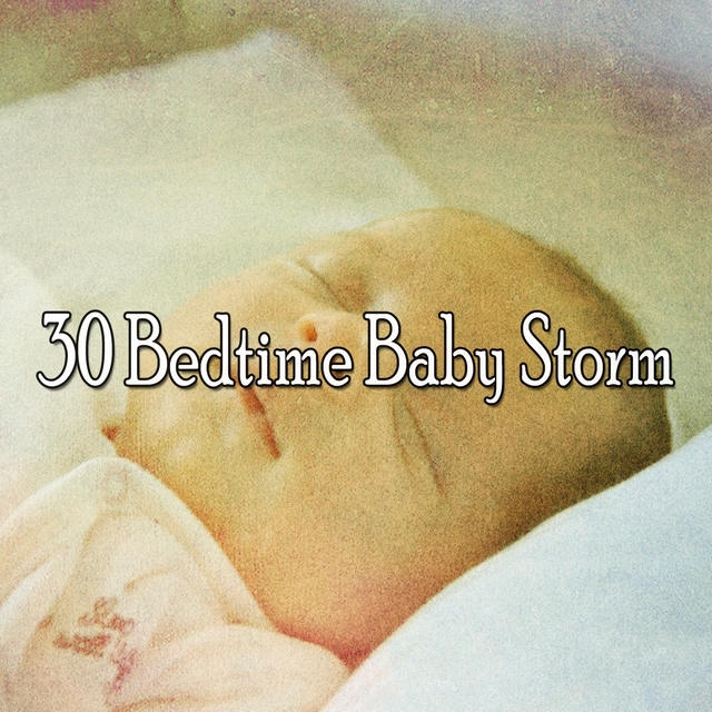 30 Bedtime Baby Storm