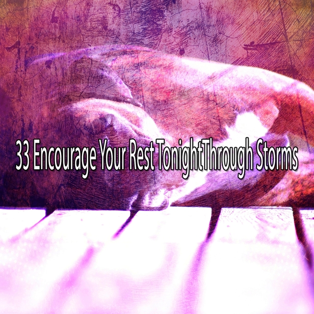 33 Encourage Your Rest Tonightthrough Storms