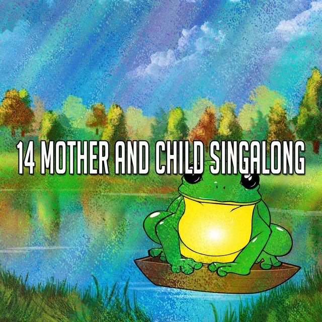 14 Mother and Child Singalong