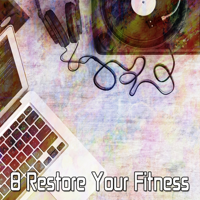 8 Restore Your Fitness
