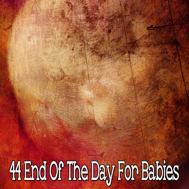 44 End of the Day for Babies