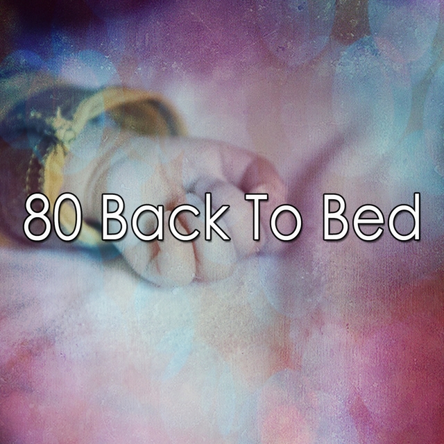 80 Back To Bed