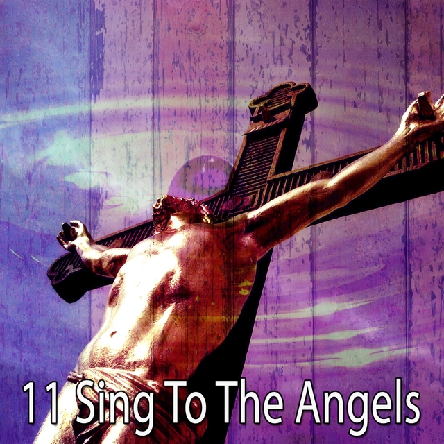 11 Sing to the Angels