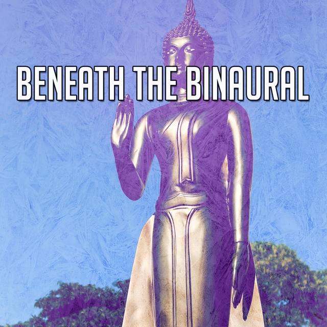 Beneath the Binaural