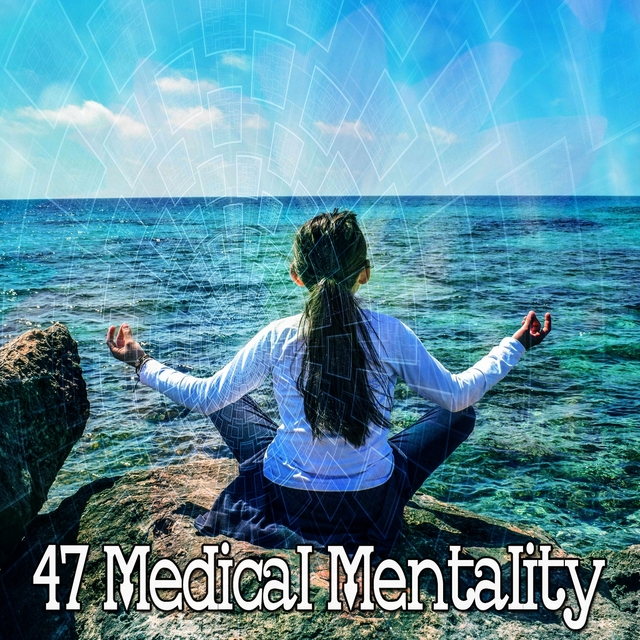 47 Medical Mentality