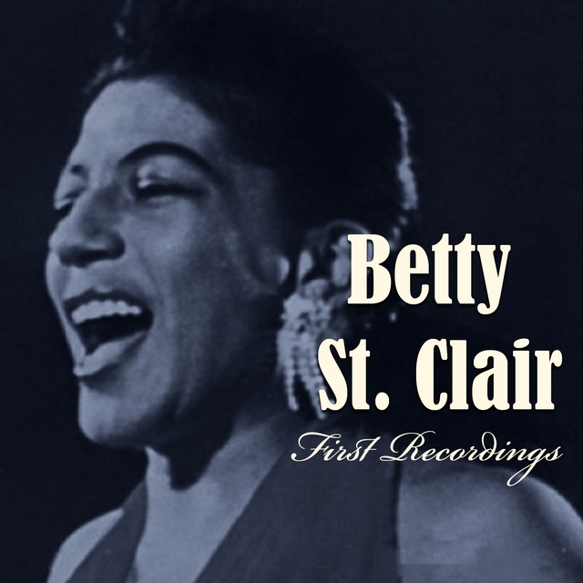 Betty St. Clair - First Recordings