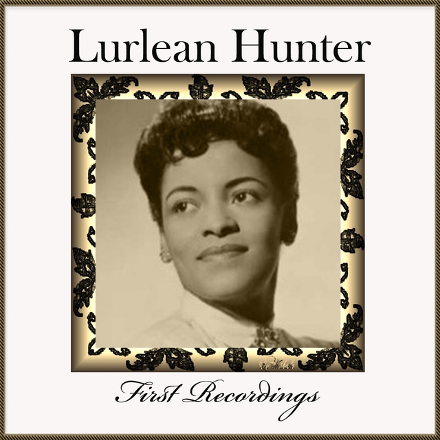 Couverture de Lurlean Hunter - First Recordings