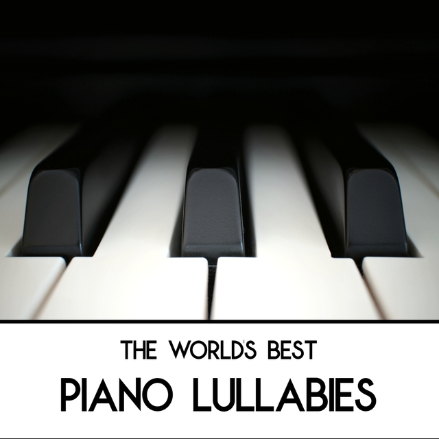 The World's Best Piano Lullabies