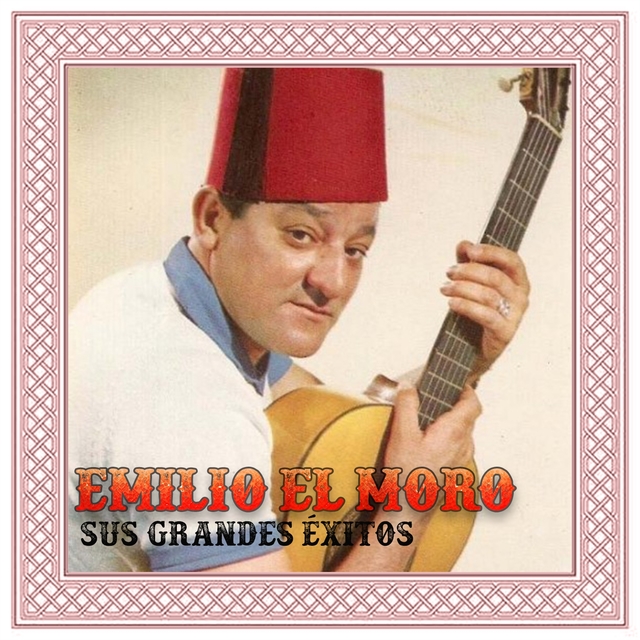 Emilio el Moro - Sus Grandes Éxitos