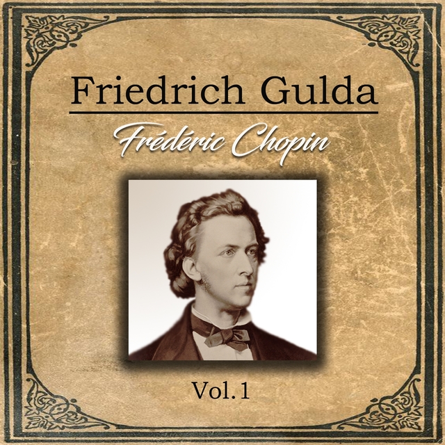 Couverture de Friedrich Gulda - Frédéric Chopin, Vol. 1