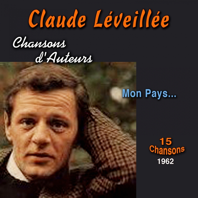 Chansons d'auteurs - mon pays..., 1962 (15 chansons)