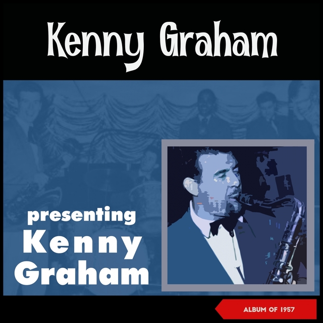 Presenting Kenny Graham