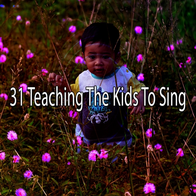 31 Teaching the Kids to Sing