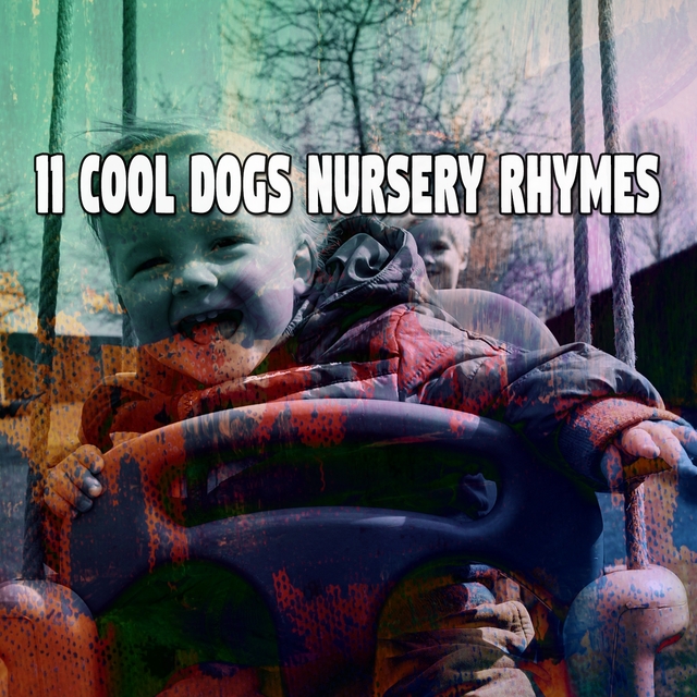 Couverture de 11 Cool Dogs Nursery Rhymes