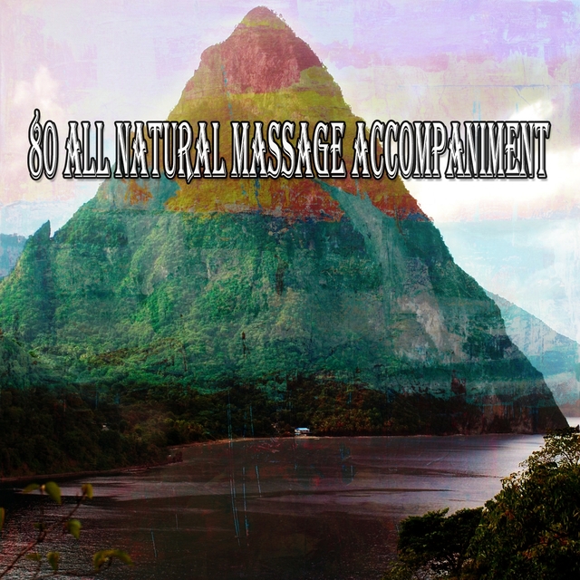 80 All Natural Massage Accompaniment