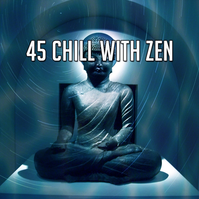 45 Chill with Zen