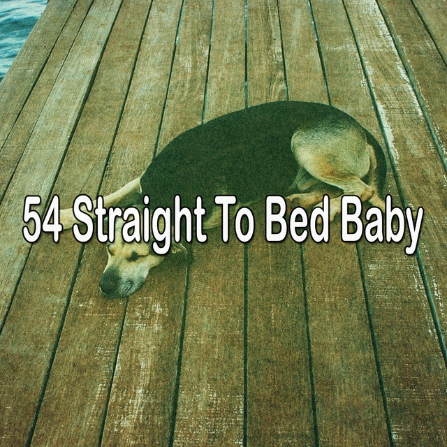 54 Straight to Bed Baby