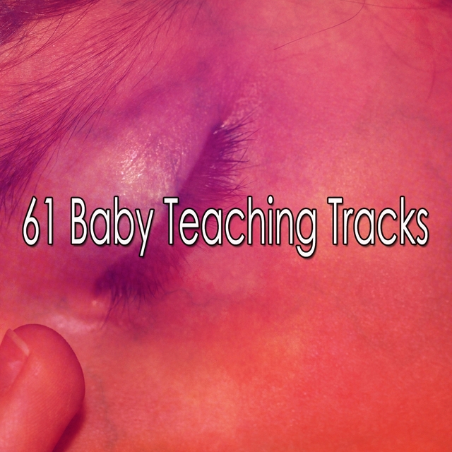 61 Baby Teaching Tracks
