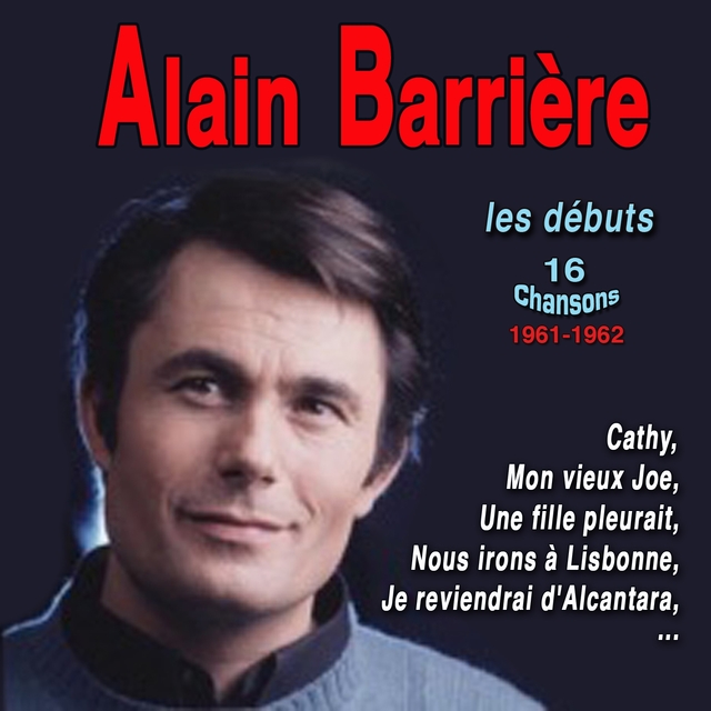 Alain barrière - les débuts 1961-1962 - 16 chansons