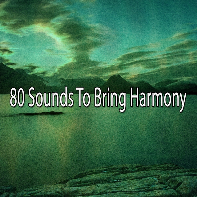 80 Sounds to Bring Harmony