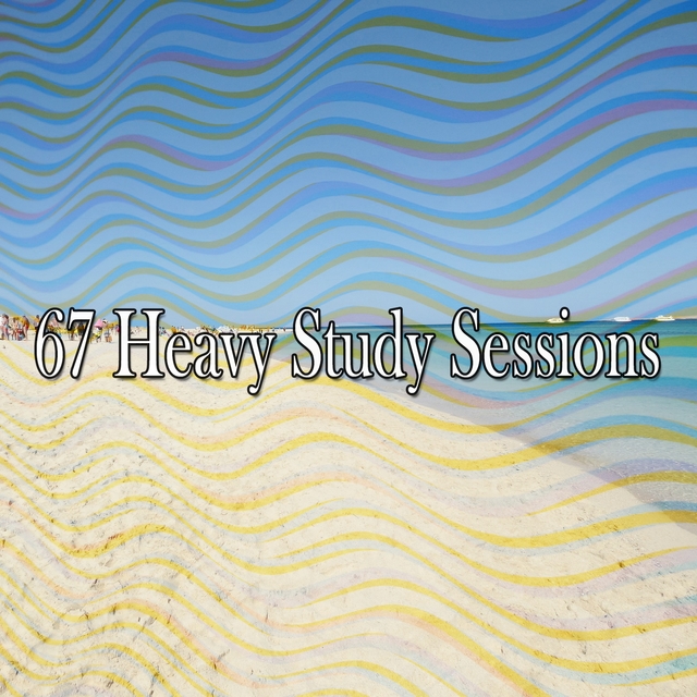 67 Heavy Study Sessions