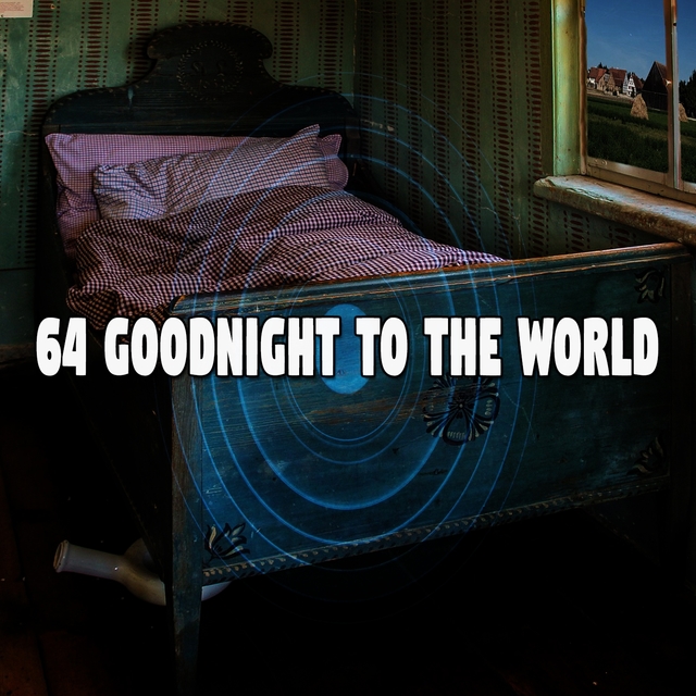 Couverture de 64 Goodnight to the World