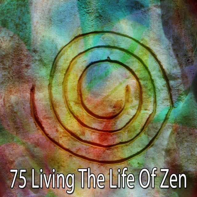 75 Living the Life of Zen
