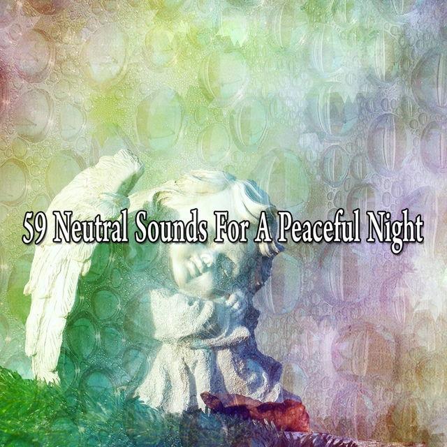 59 Neutral Sounds for a Peaceful Night