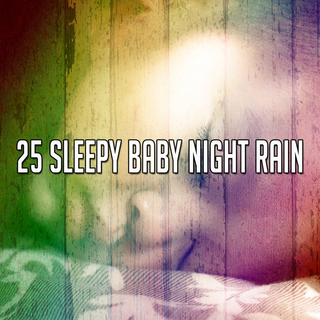 25 Sleepy Baby Night Rain