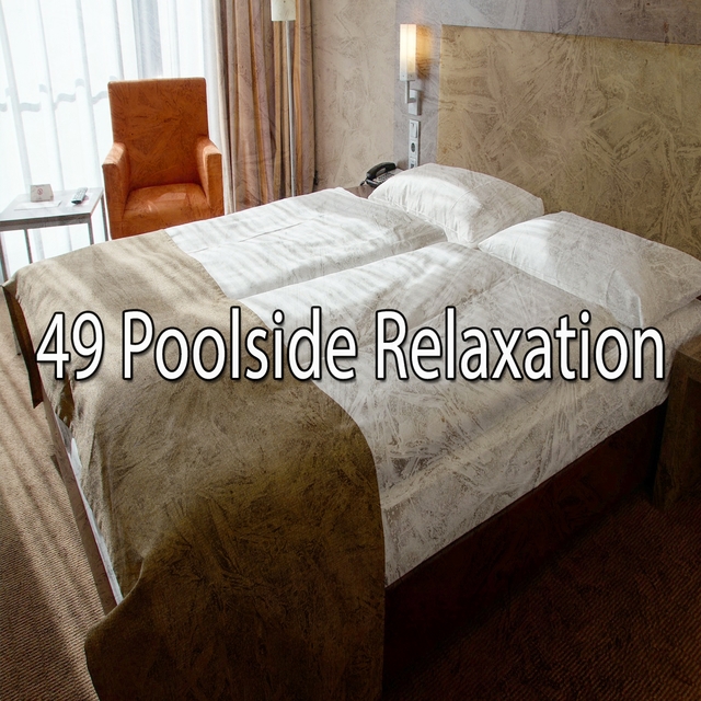 Couverture de 49 Poolside Relaxation