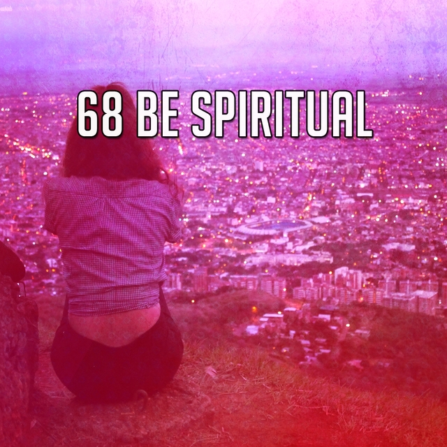 68 Be Spiritual