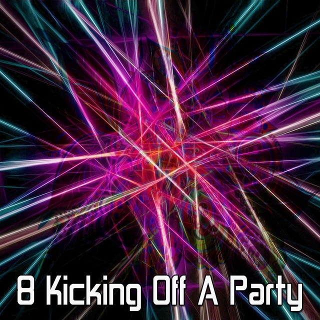 8 Kicking Off a Party