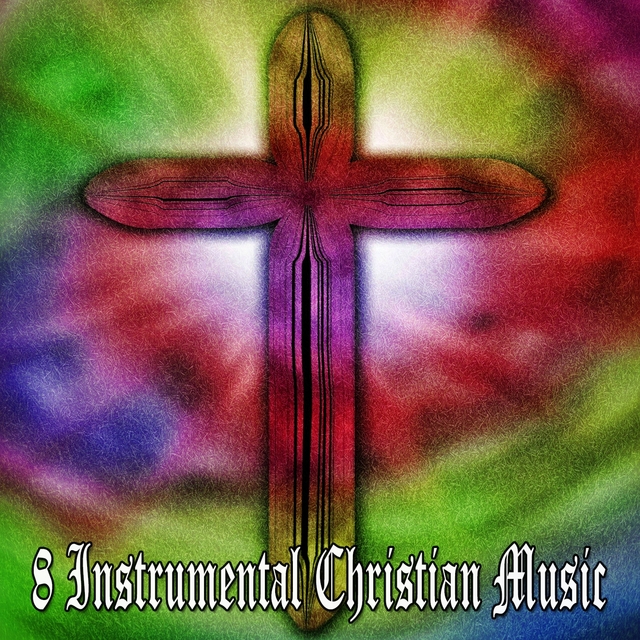 8 Instrumental Christian Music