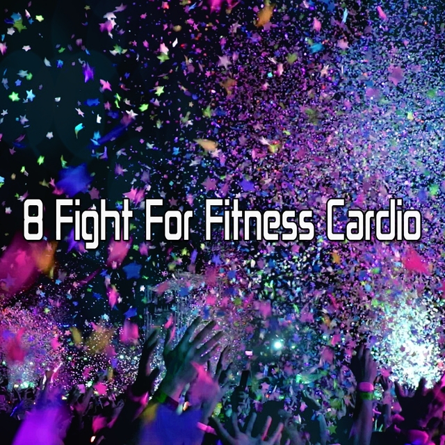 8 Fight for Fitness Cardio