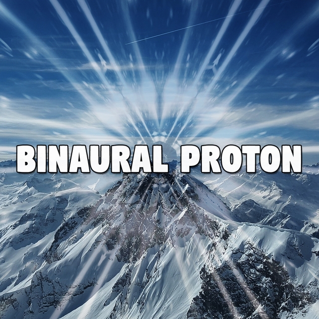 Binaural Proton