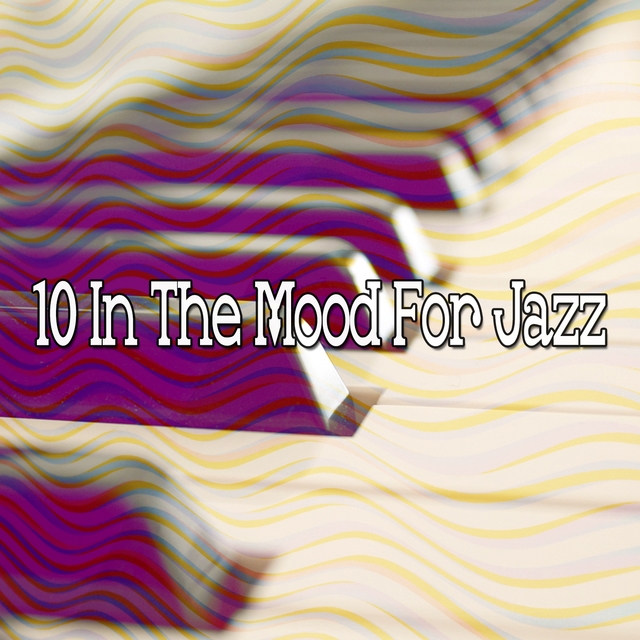 10 In the Mood for Jazz