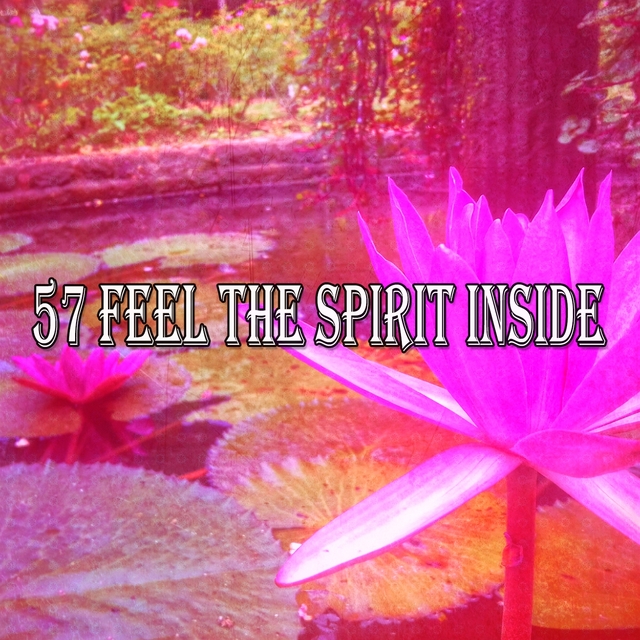 57 Feel the Spirit Inside