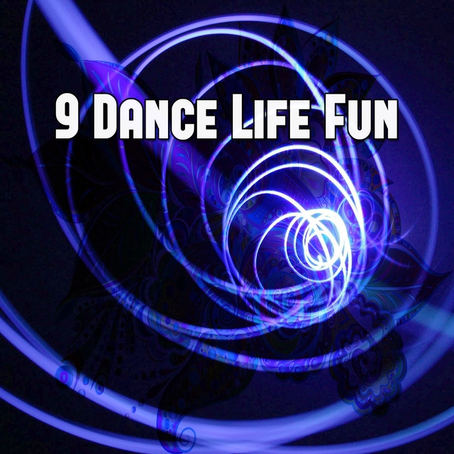 9 Dance Life Fun