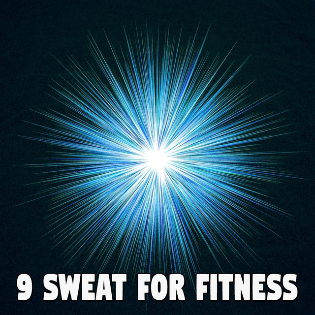 9 Sweat for Fitness