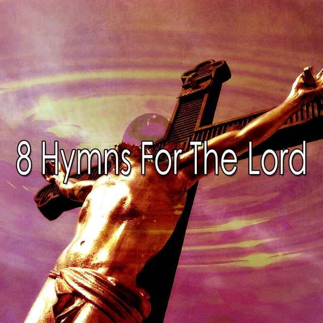 8 Hymns for the Lord
