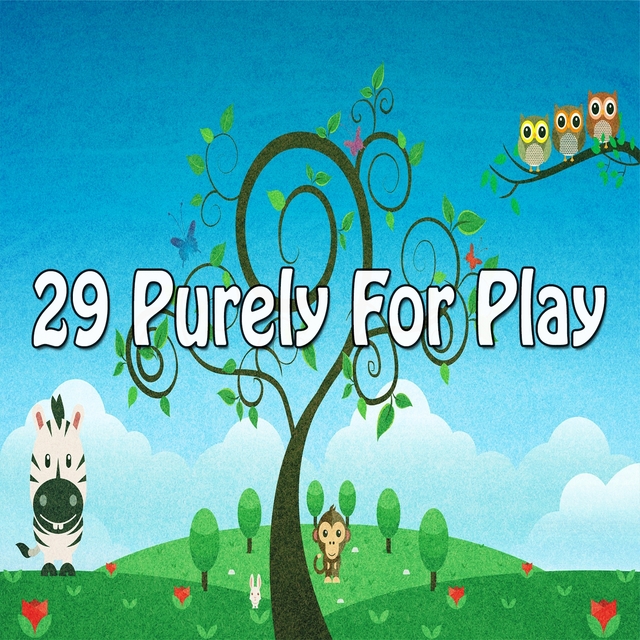 29 Purely for Play