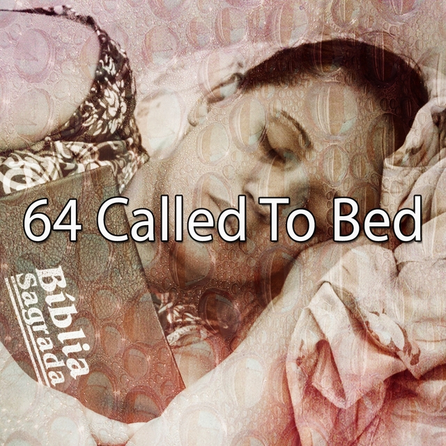 64 Called to Bed