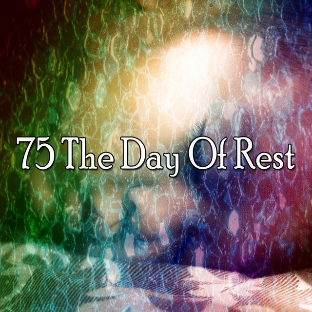75 The Day of Rest