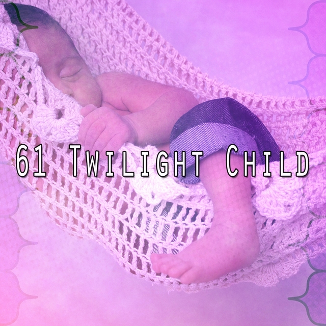 61 Twilight Child